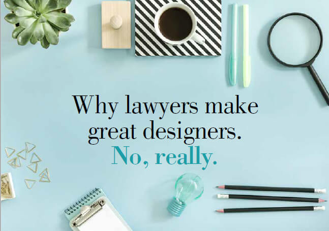 Whay Lawyers make great designers